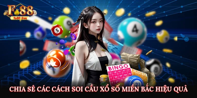 Chia sẻ các cách soi cầu xổ số miền bắc hiệu quả và chuẩn nhất