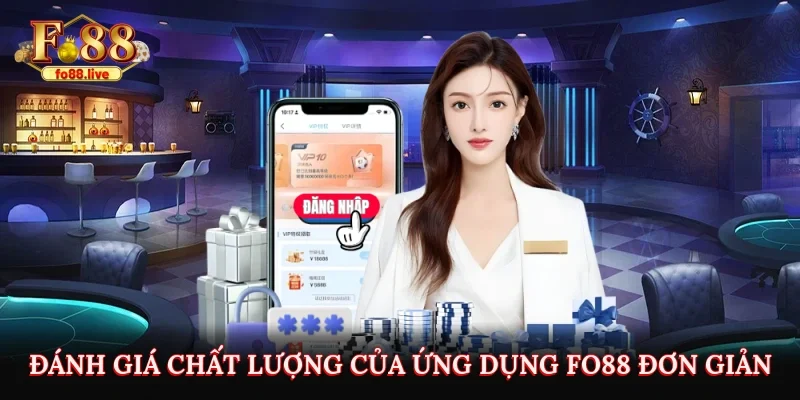 Đánh giá chất lượng của ứng dụng FO88 đơn giản 