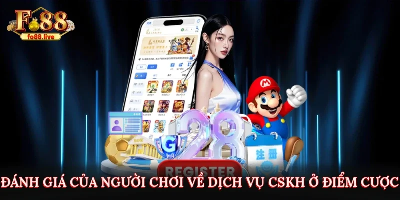 Đánh giá của người chơi về dịch vụ CSKH ở điểm cược