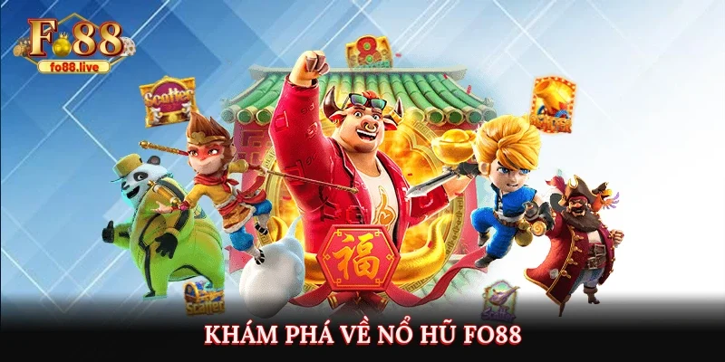Khám phá về nổ hũ FO88