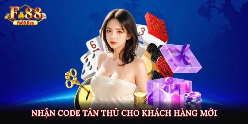 Nhận code tân thủ cho khách hàng mới