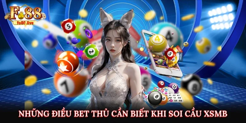 Những điều bet thủ cần biết khi soi cầu XSMB